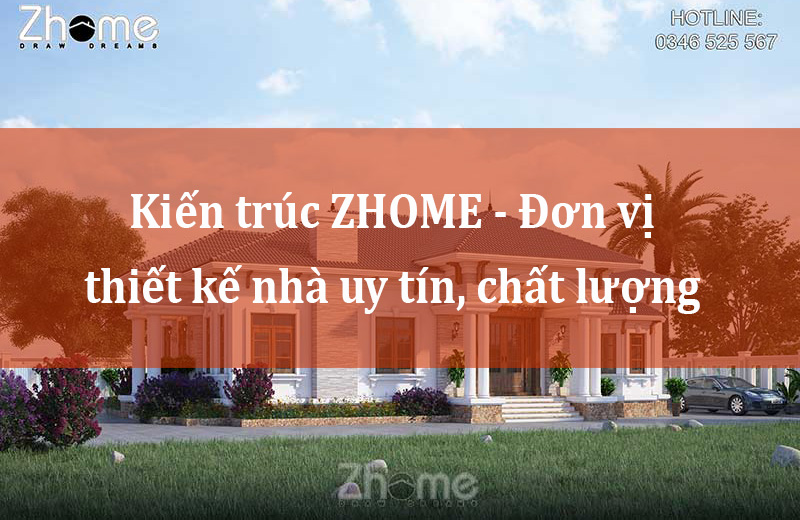 don-vi-thiet-ke-nha-uy-tin-Zhome-thum