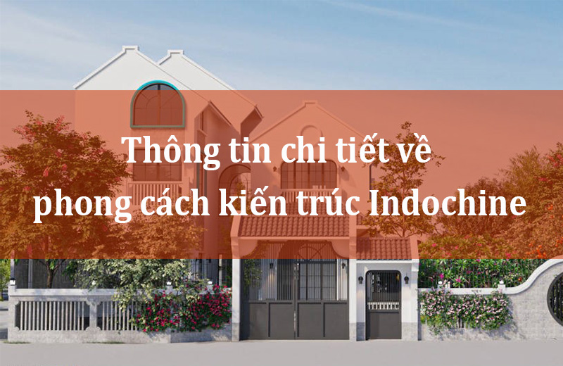 phong-cach-kien-truc-indochine-thum