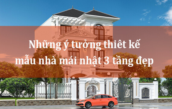 Những ý tưởng thiết kế mẫu nhà mái nhật 3 tầng đẹp